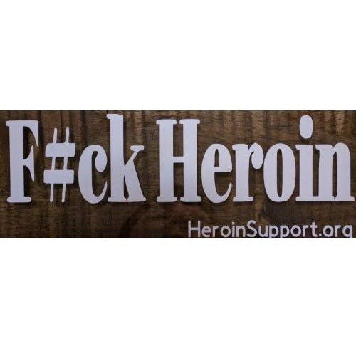 Window Decal - F#ck Heroin - 3" x 8" - HeroinSupport.org