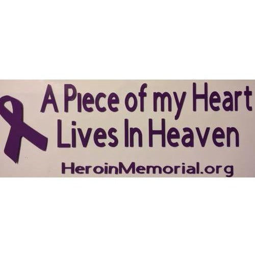 Window Decal - Piece of my Heart Lives in Heaven - 3" x 8" - HeroinSupport.org
